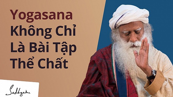 Yogasanas - Không Chỉ Là Một Bài Tập